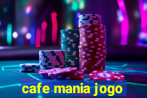 cafe mania jogo